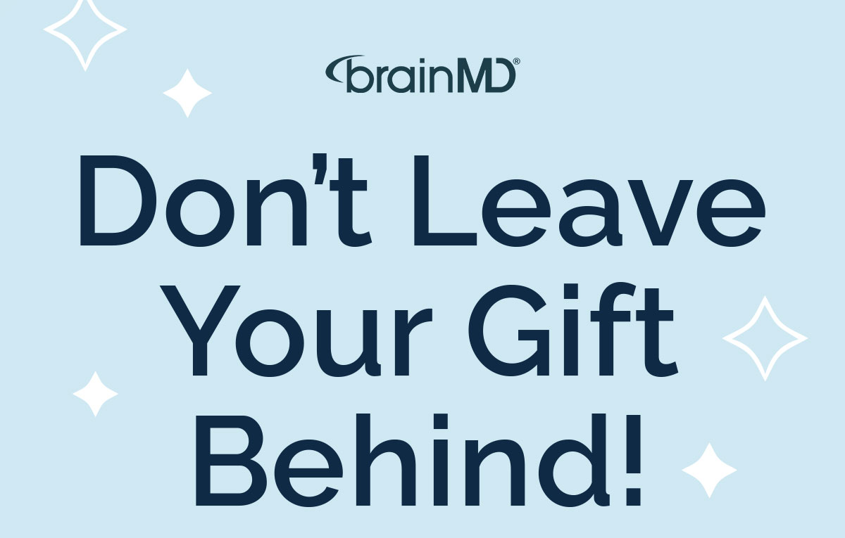 Don’t Leave Your Gift Behind!