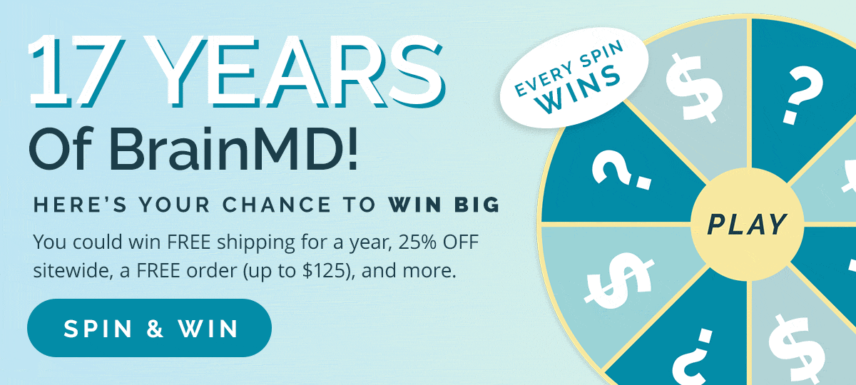 17 Years of BrainMD! Here's your chance to win big. Spin & win