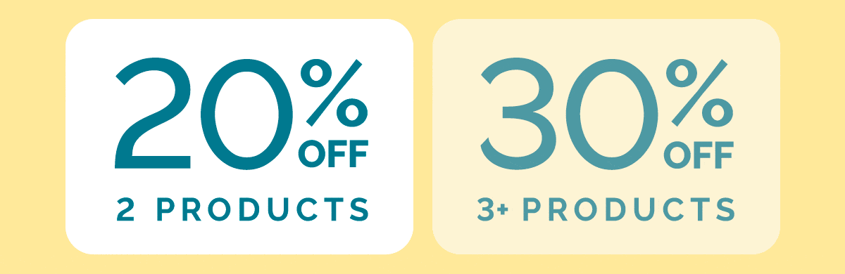 Choose 2, Save 20% | Choose 3+, Save 30%