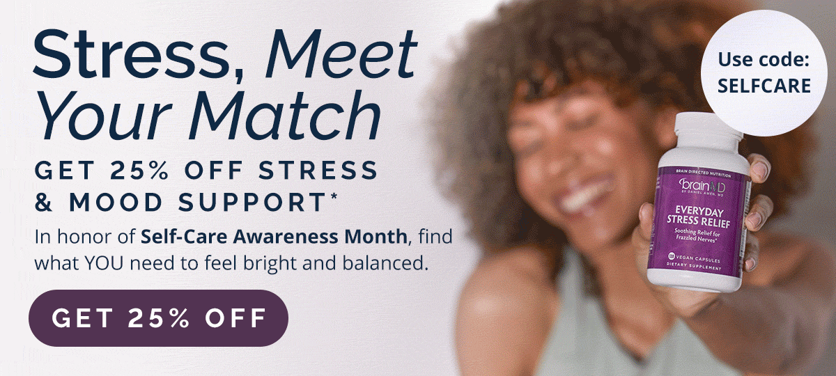 Stress, Meet Your Match. Get 25% off stress and mood support