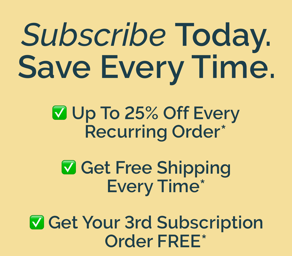 Subscribe Today. Save Every Time.