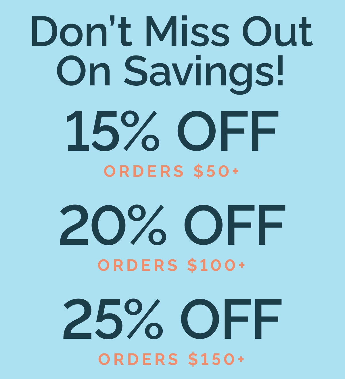 Don’t Miss Out On Savings!