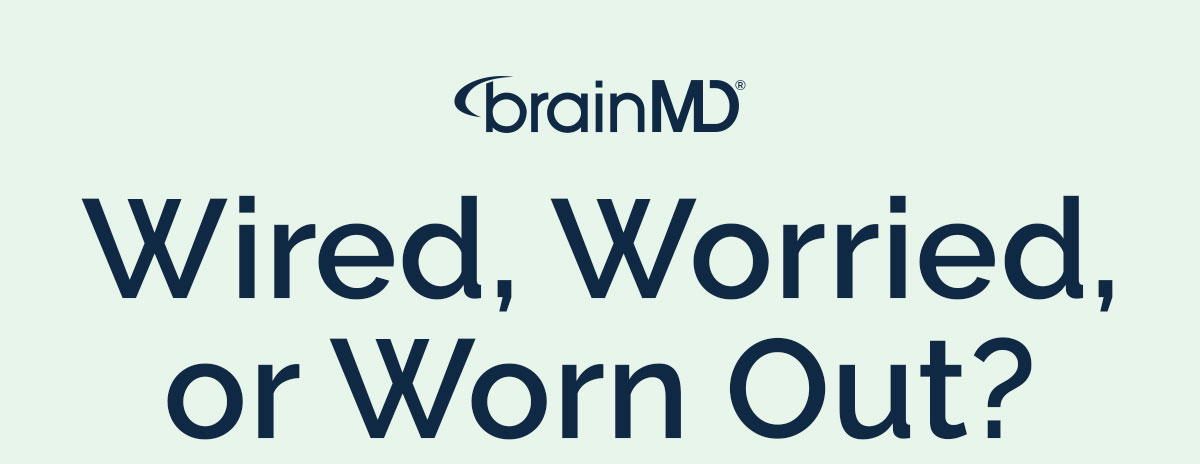 Wired, Worried, or Worn Out?