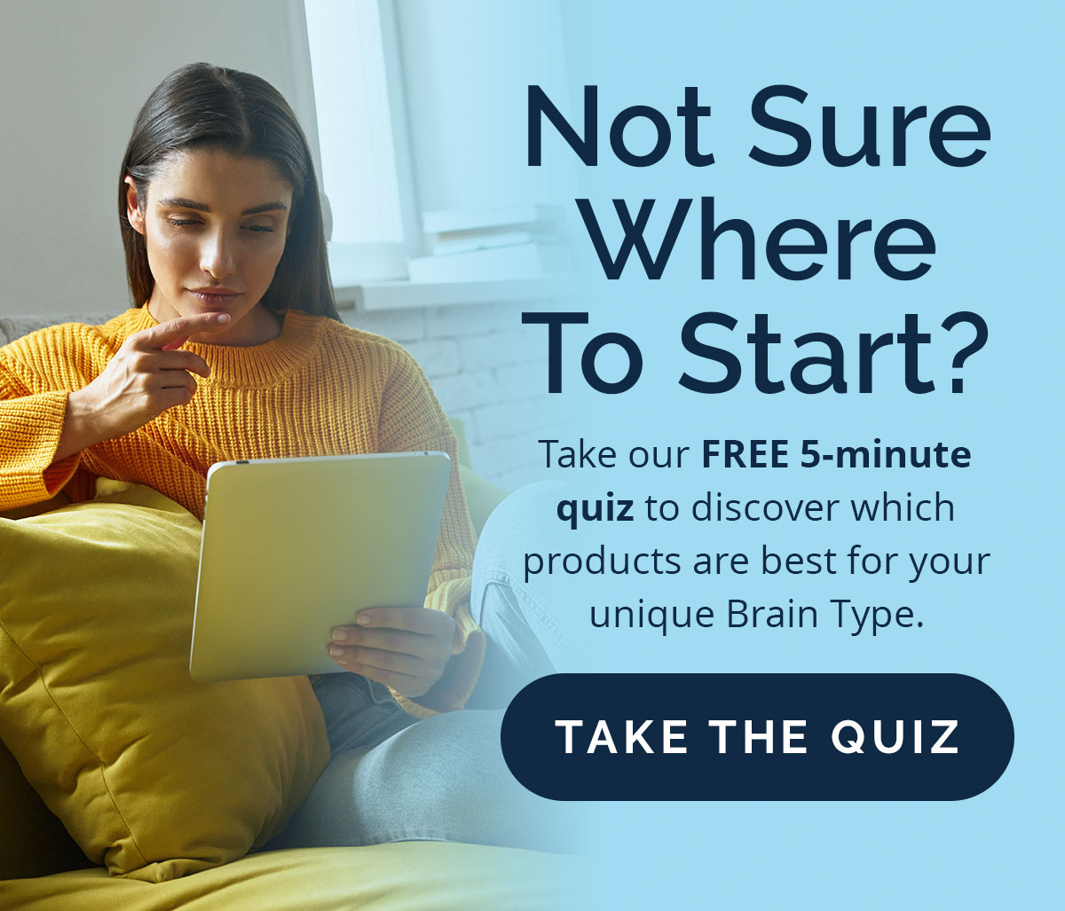 Not Sure Where To Start? 