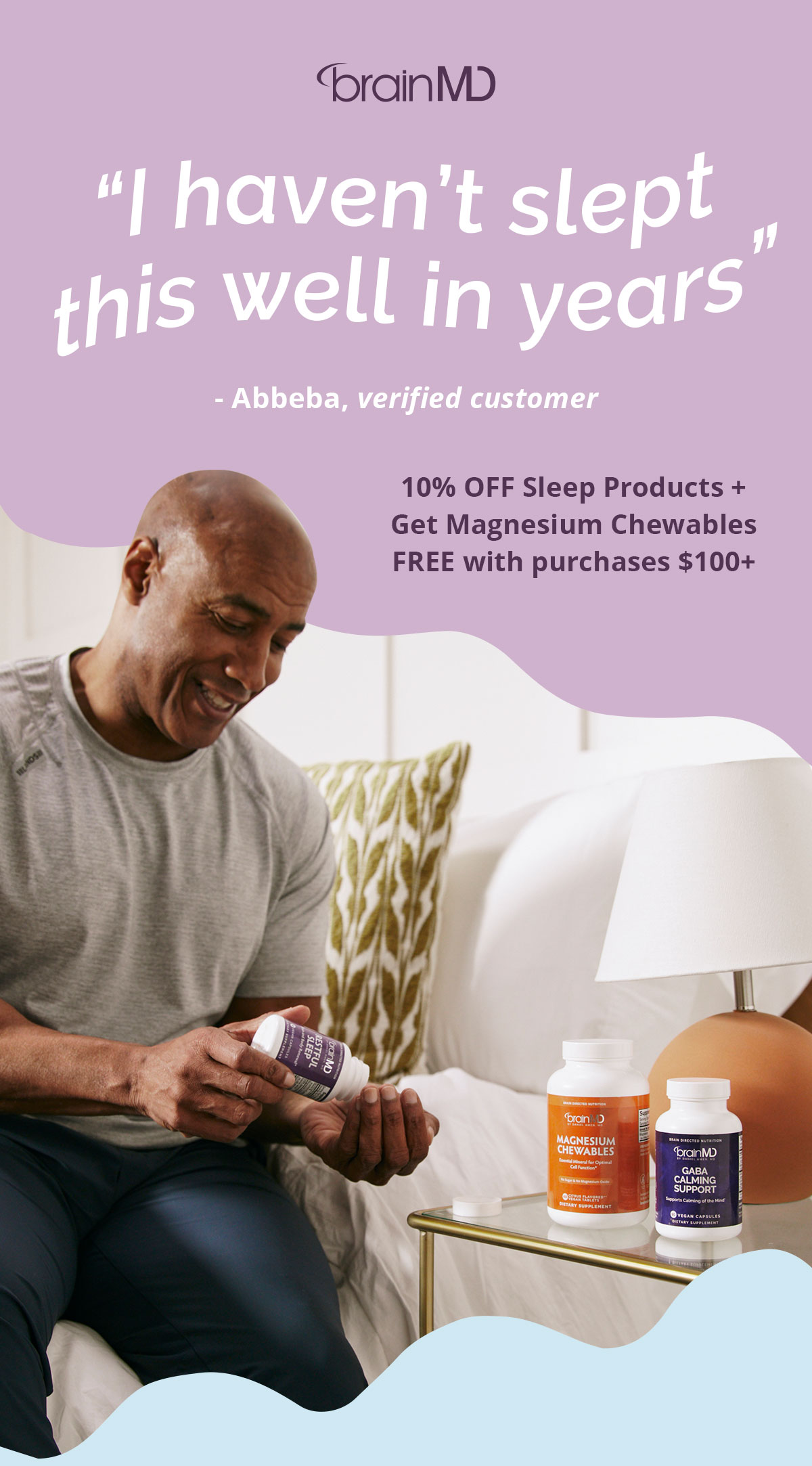 “I haven’t slept this well in years.”