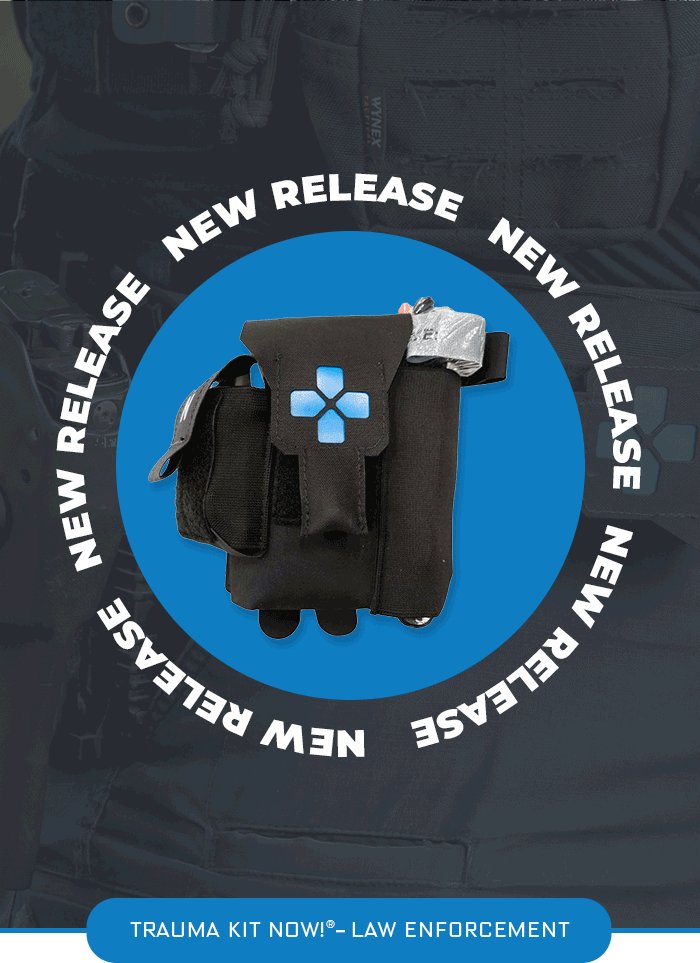 Trauma Kit NOW! – Law Enforcement Trauma Kit NOW! – Law Enforcement
