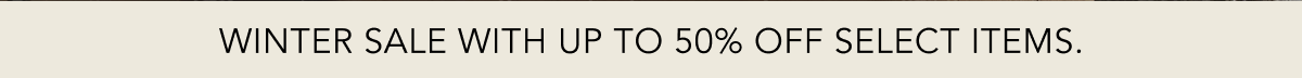 Winter Sale with up to 50% off select items.
