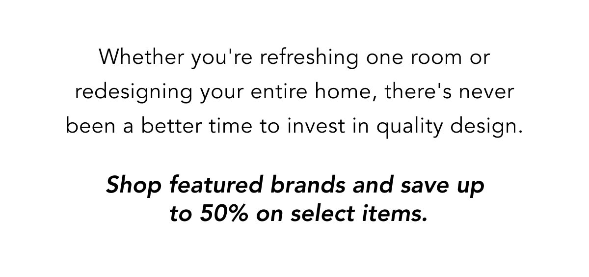 Shop featured brands and save up to 50% on select items. Shop featured brands and save up to 50% on select items.