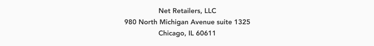Net Retailers, LLC 980 North Michigan Avenue suite 1325 Chicago, IL 60611