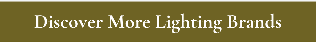 Discover More Lighting Brands