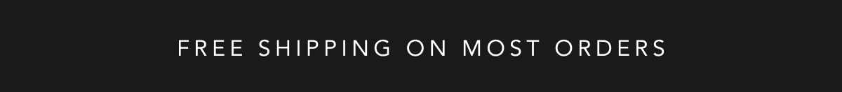 Free Shipping On Most Orders