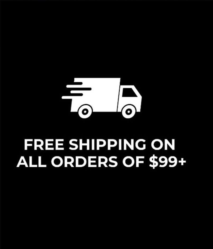 FREE SHIPPING ON ALL ORDERS OF $99+