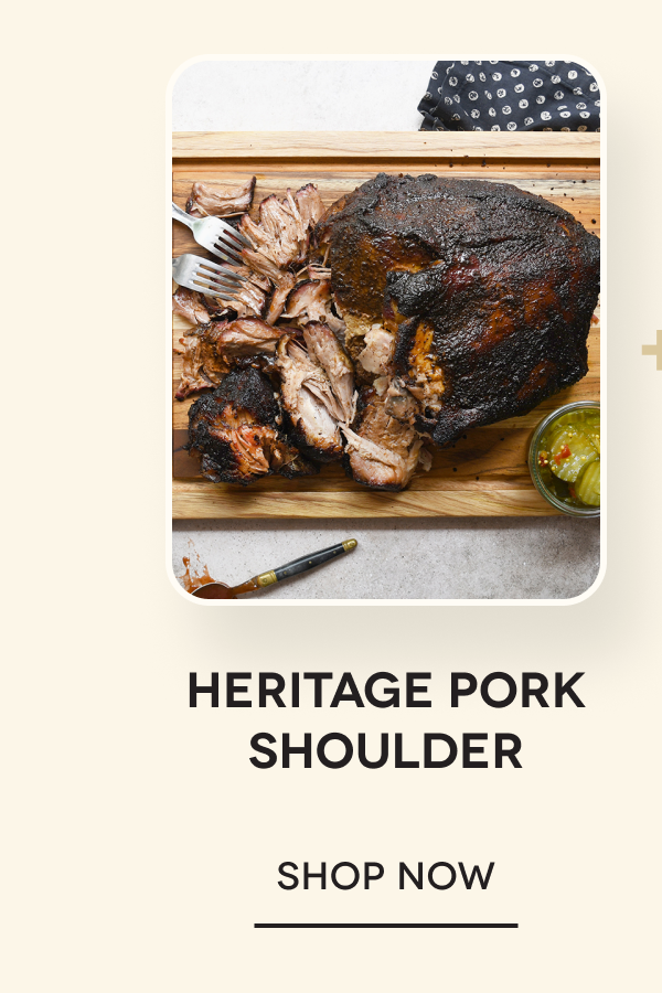 Heritage Pork Shoulder SHOP NOW