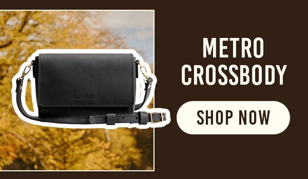 Metro Crossbody - Shop Now