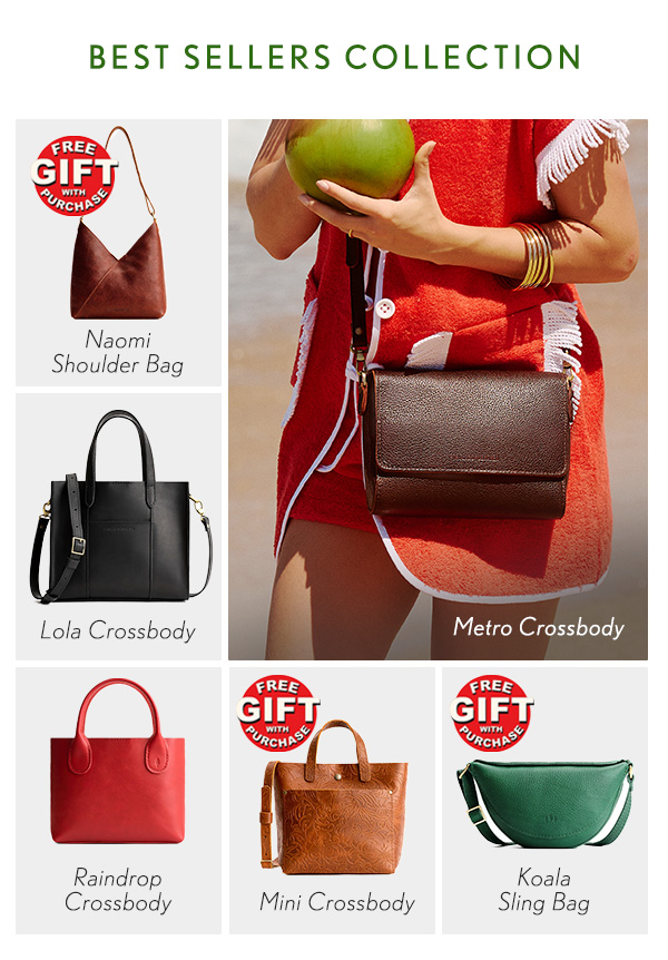 Best Seller Collection: Naomi Shoulder Bag, Lola Crossbody, Raindrop Crossbody, Mini Crossbody, Koala Sling Bag, Metro Crossbody Bag.