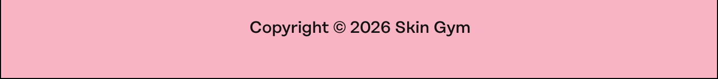 Copyright 2026 Skin Gym
