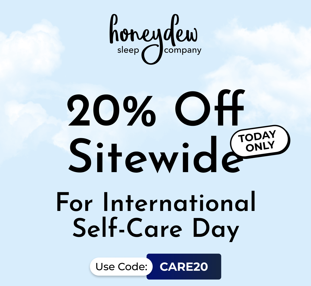 20% Off Sitewide For International Self-Care Day TODAY ONLY Use Code: CARE20