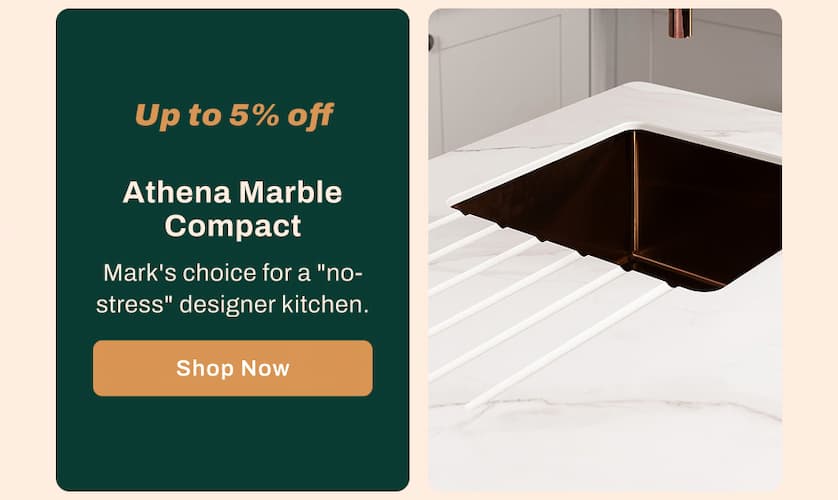 Athena Marble Compact - Up to 5% off. Mark's choice for a "no-stress" designer kitchen. 