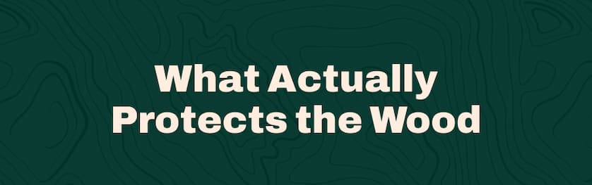 What Actually Protects the Wood