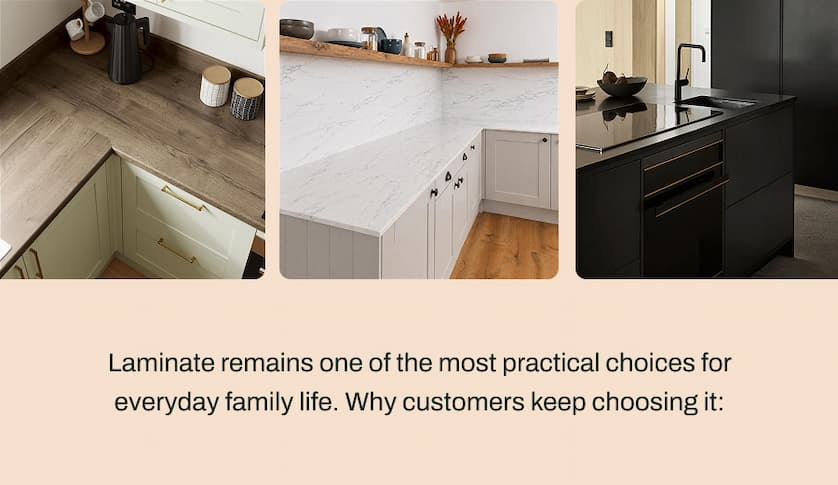 Laminate remains one of the most practical choices for everyday family life. Why customers keep choosing it: