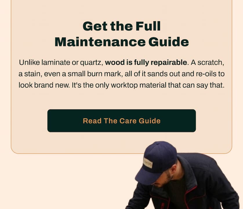Get the Full Maintenance Guide. Our care guide walks through sealing, cleaning, and re-oiling step by step.