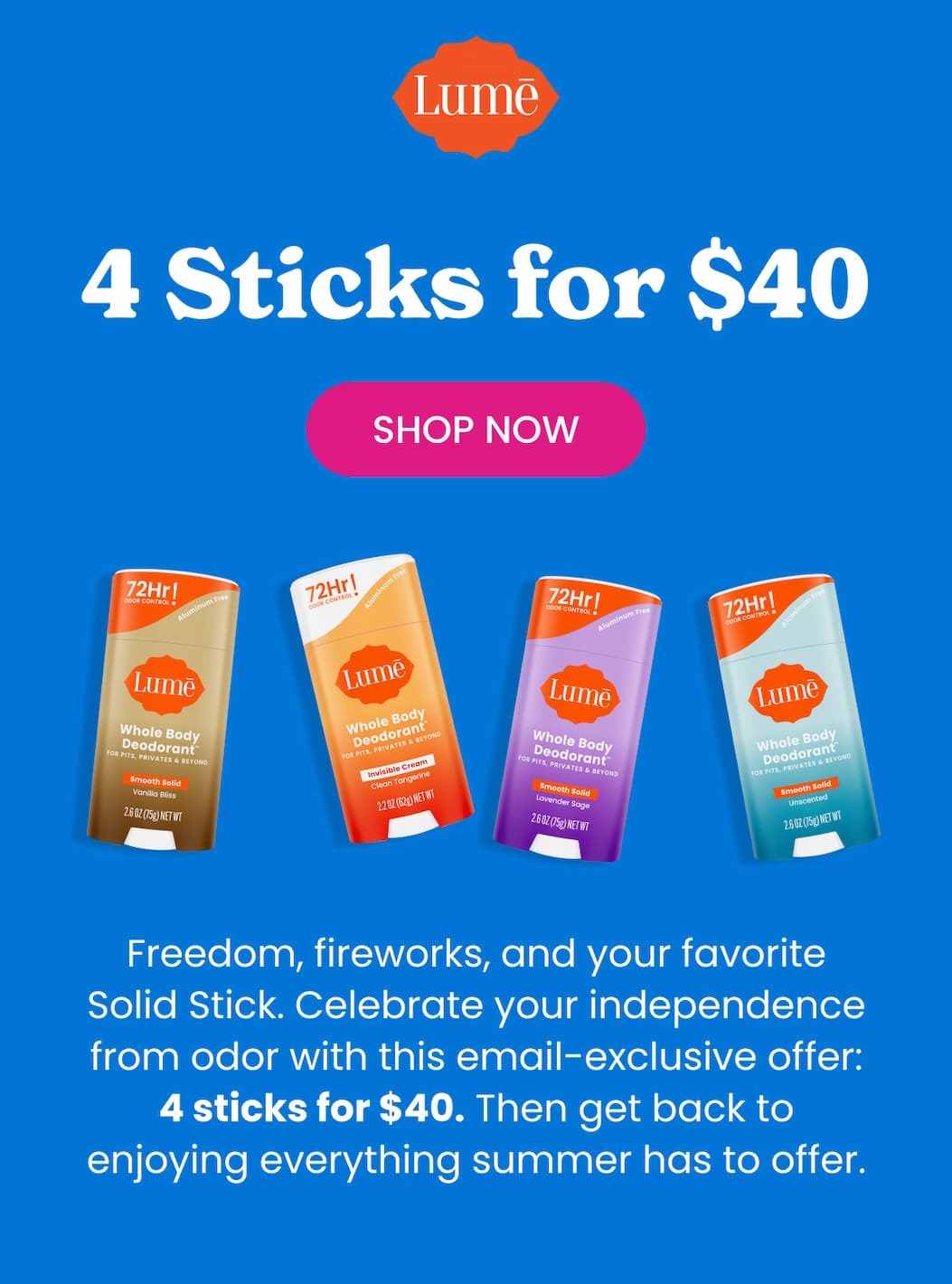 4 Sticks for $40 | Shop Now