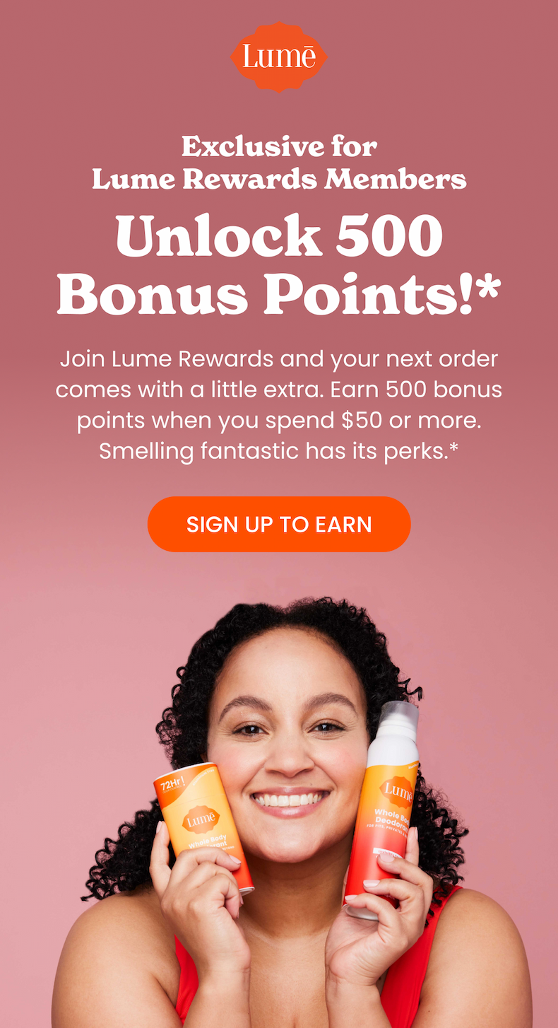 Exclusive for Lume Rewards Members: Unlock 500 Bonus Points!* | Sign Up To Earn
