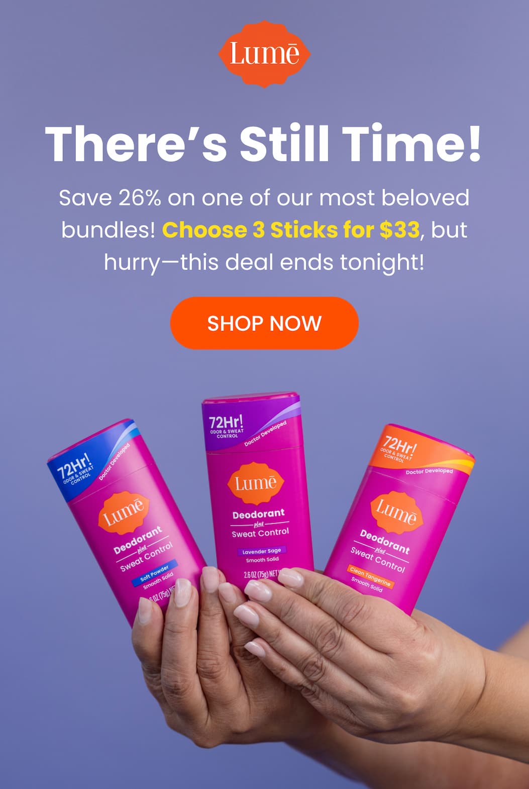 There's Still Time! Choose 3 Sticks for $33