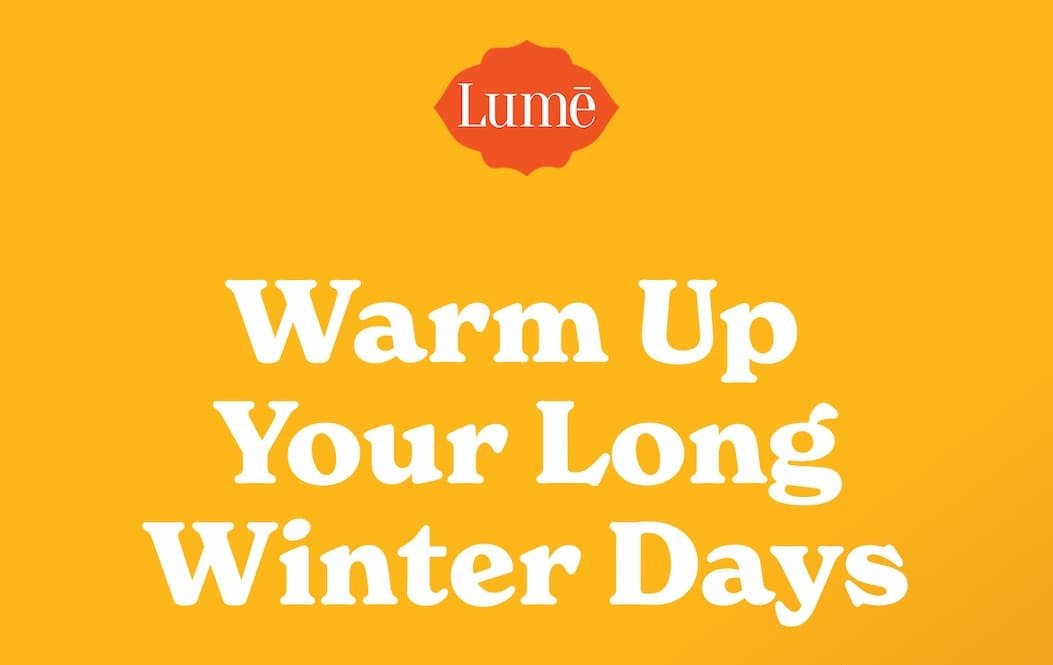 Warm Up Your Long Winter Days