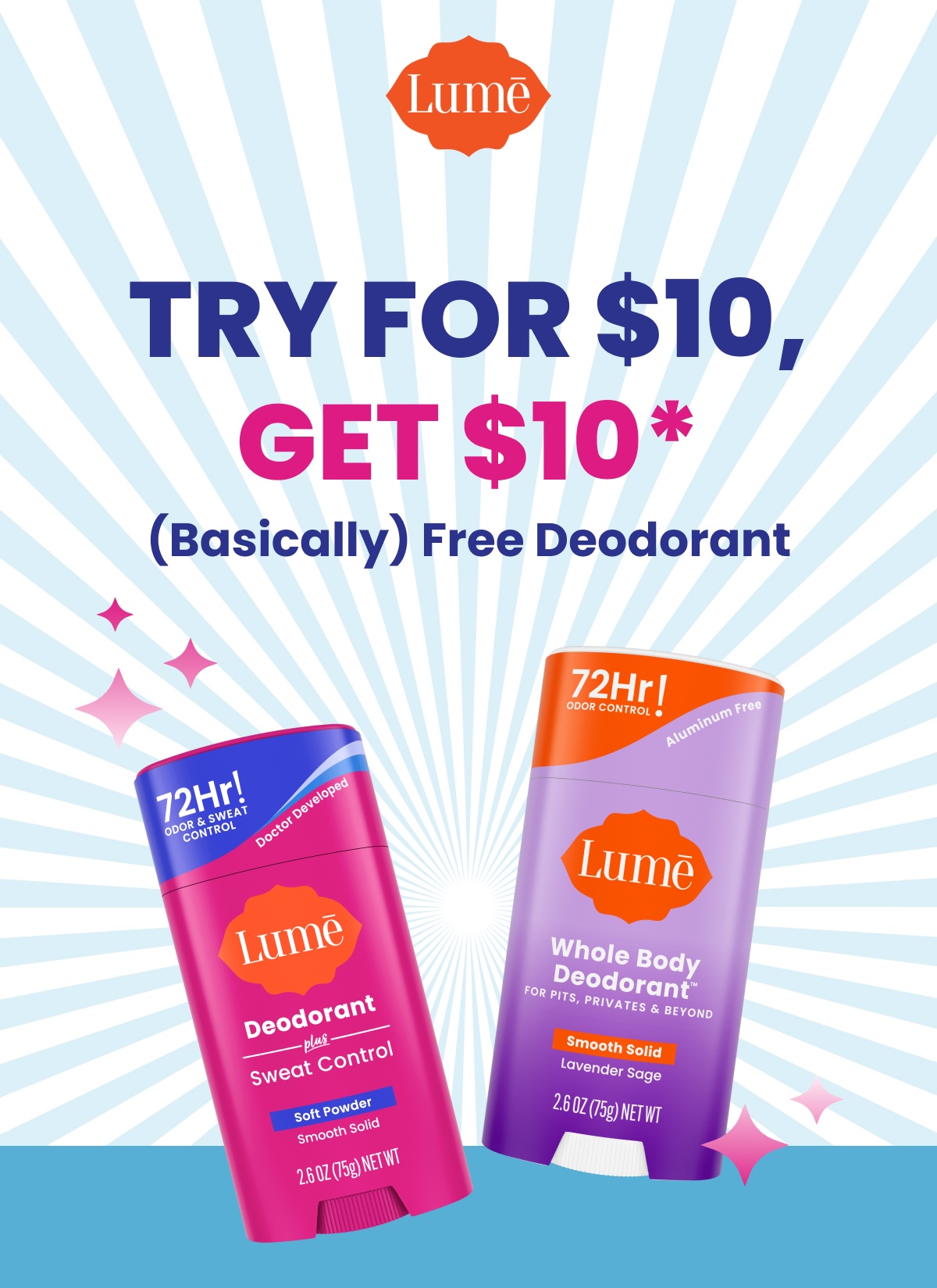 Try For $10, Get $10. (Basically) Free Deodoroant Try For $10, Get $10. (Basically) Free Deodoroant