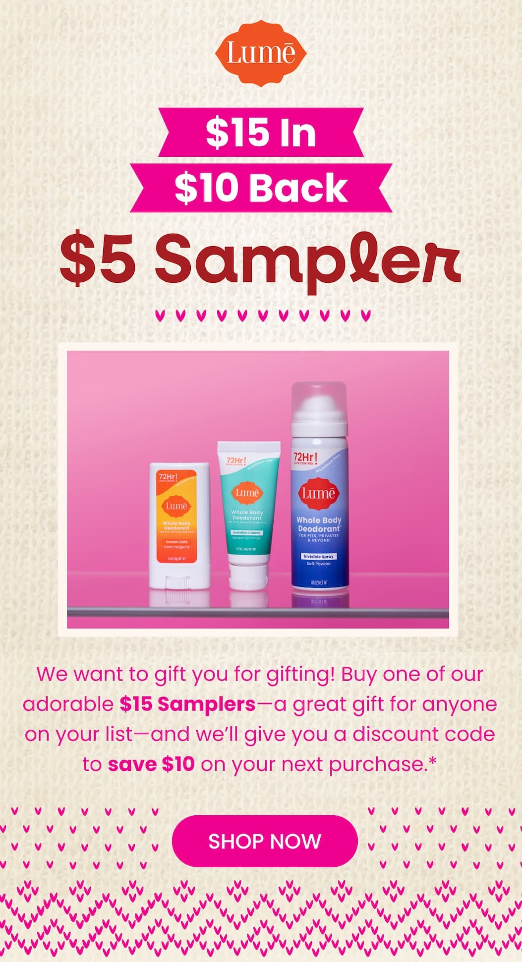 $15 In | $10 Back | $5 Sampler $15 In | $10 Back | $5 Sampler