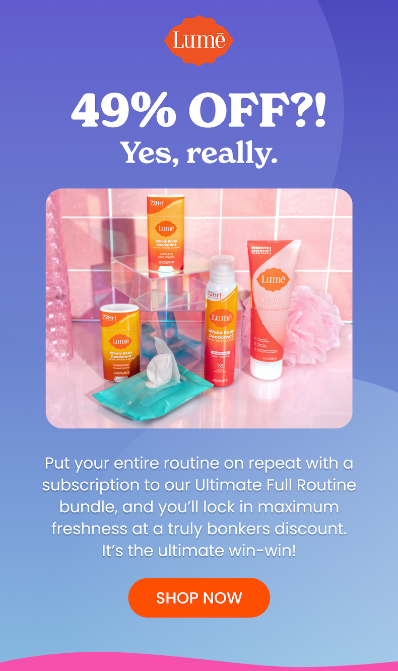 49% OFF?! Yes, really. Subscribe to the Ultimate Full Routine bundle