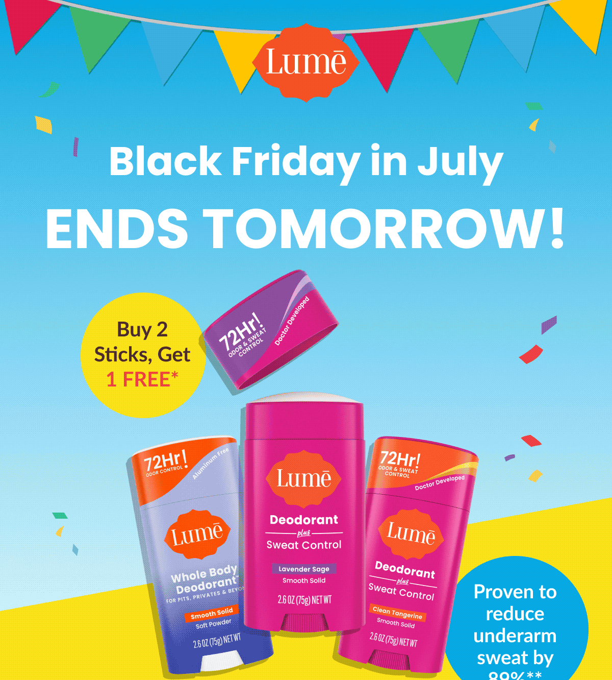 Black Friday in July ENDS TOMORROW! Buy 2 Sticks, Get 1 FREE*