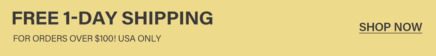 Promotional banner: FREE 1-DAY SHIPPING for orders over $100 USA only, with a 'SHOP NOW' button on a pale yellow background.