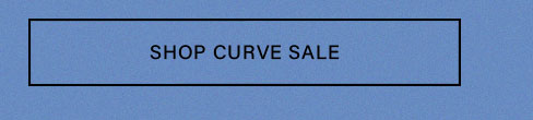 SHOP CURVE SALE