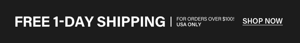 Free 1-day shipping for USA orders over $100. Shop now!