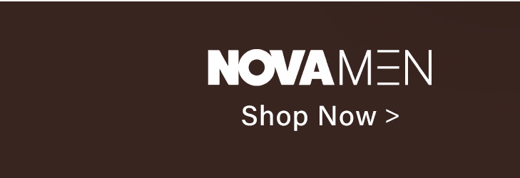 White NOVA (solid) MEN (outlined) logo and 'Shop Now >' text on a deep brown background. Explore Nova Men's latest fashion collection.