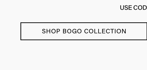 Shop BOGO Collection: Buy One Get One Free deals on top products.