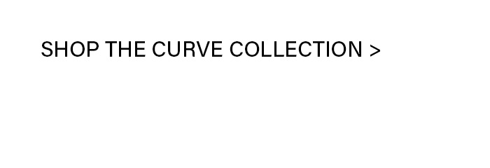 Black text "SHOP THE CURVE COLLECTION" with a forward arrow on a white background, inviting users to explore the latest curvy fashion.