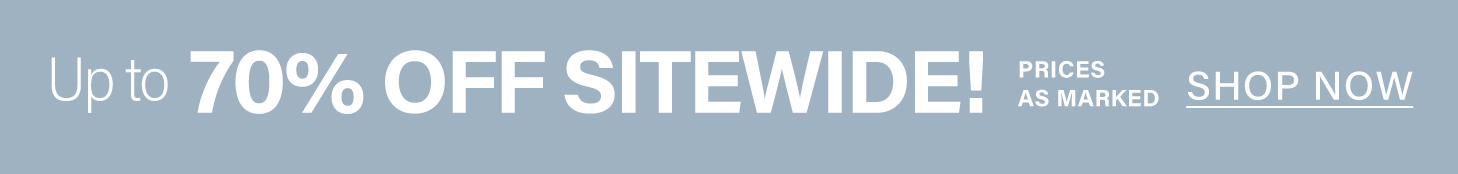 Light blue-grey promotional banner announcing "Up to 70% OFF SITEWIDE!" with "PRICES AS MARKED" and a "SHOP NOW" button for immediate sale discounts.