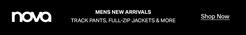 Nova banner for Mens New Arrivals: track pants, full-zip jackets, and more men's activewear. Shop now for all new styles!