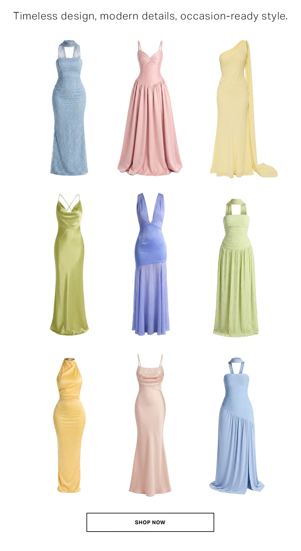 Nine pastel-hued occasion dresses: elegant gowns & formal wear featuring timeless design, modern details. Shop the new collection now.