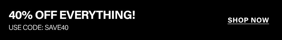 Black banner displaying a 40% off site-wide sale. Use promo code SAVE40 for discounts. Includes an underlined "Shop Now" call to action.