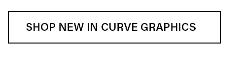 White rectangular button with black border, featuring bold text: SHOP NEW IN CURVE GRAPHICS. Explore new plus size graphic apparel.