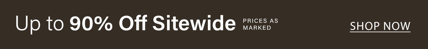 Sitewide sale banner: White text on dark taupe reads 'Up to 90% Off Sitewide, Prices as Marked,' with a 'Shop Now' call to action.