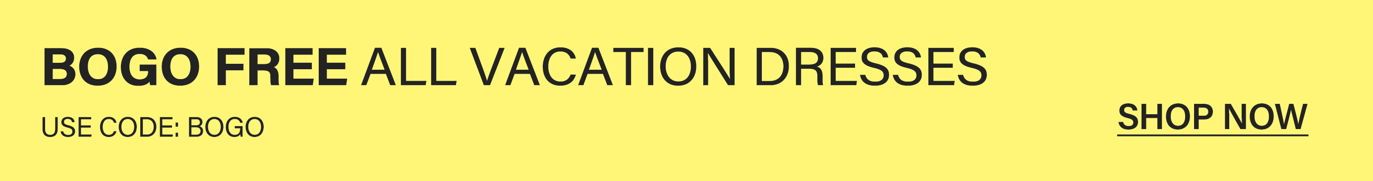 Vibrant yellow banner features "BOGO FREE ALL VACATION DRESSES" in bold black. Use code BOGO to shop now for summer dress deals.