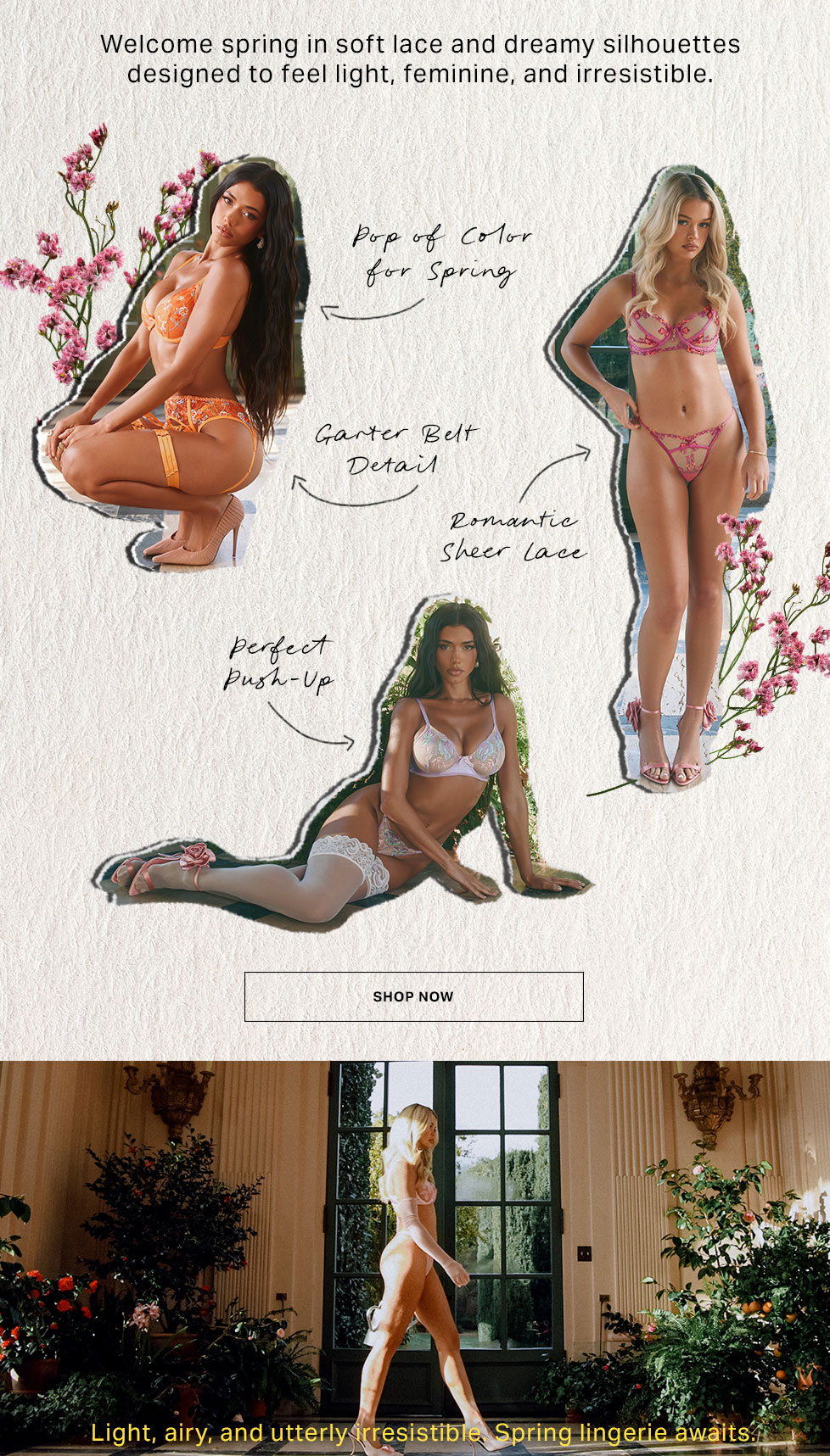 Three models in light, feminine spring lingerie: orange lace garter, pink sheer floral, and lilac push-up. Shop new irresistible collection.