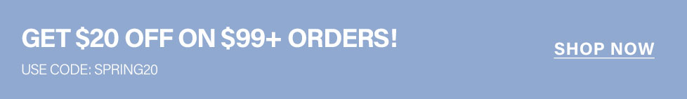 Blue promotional banner announcing a $20 discount on $99+ orders using code SPRING20. Shop now for limited-time savings.