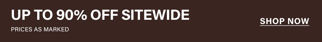 Dark brown banner promoting a sitewide sale: Up to 90% off on all items, prices as marked. Shop now for incredible discounts!