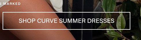 Shop Curve Summer Dresses button. Discover stylish plus size dresses for summer.